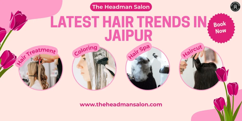 latest hair trends in Jaipur